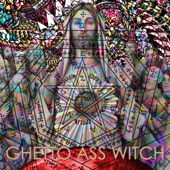Ghetto Ass Witch artwork