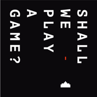 Shall We Play a Game? podcast