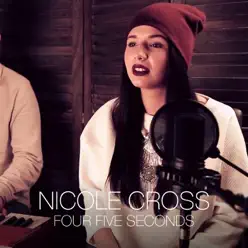 FourFiveSeconds - Single - Nicole Cross