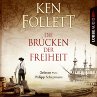 Ken Follett - Die Brücken der Freiheit artwork
