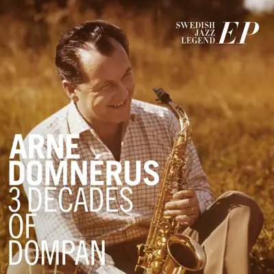 3 Decades of Dompan, Swedish Jazz Legend - EP - Arne Domnérus