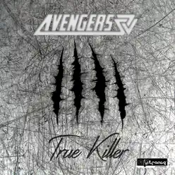 True Killer - Single - Avengers True Killer - Single - Avengers