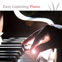 Easy Listening Piano - For Meditation, Study, Yoga, Health, Baby, Spa, Harmony and Positive Thinking