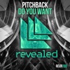 Pitchback - Do You Want