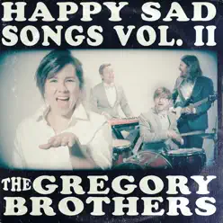 Happy Sad Songs, Vol. 2 - The Gregory Brothers Happy Sad Songs, Vol. 2 - The Gregory Brothers