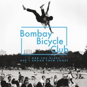 Bombay Bicycle Club - What If