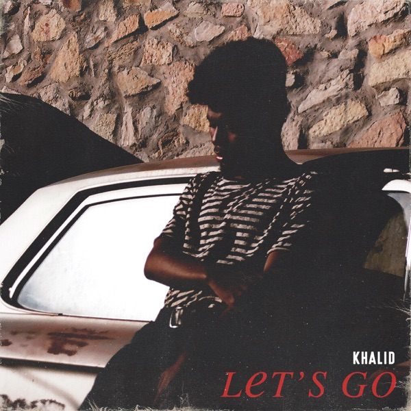 Let's Go - Single - Khalid