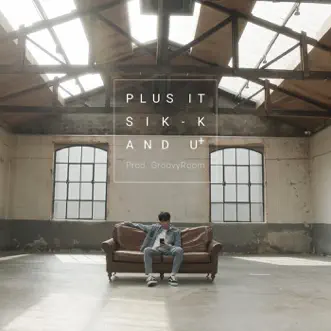 Plus It (Prod. GroovyRoom) - Single by Sik-K album reviews, ratings, credits