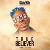Shatta Wale, Natty Lee & Addi - True Believer