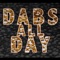 Dabs All Day - Richie Stackin lyrics
