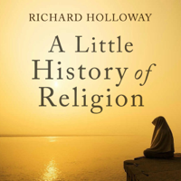 Richard Holloway - A Little History of Religion (Unabridged) artwork