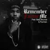 Remember Me (feat. Baby Bounce & Pacman) - Single album lyrics, reviews, download