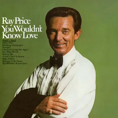 You Wouldn't Know Love - Ray Price You Wouldn't Know Love - Ray Price