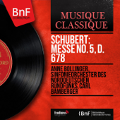 Schubert: Messe No. 5, D. 678 (Second Version, Mono Version) - Anne Bollinger, Sinfonieorchester des Norddeutschen Rundfunks & Carl Bamberger