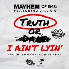 I Ain't Lyin' (feat. Craig G) [2016 Remaster] Song Lyrics