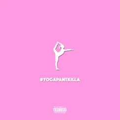 #YogaPantKilla - Single by Nate Trillo album reviews, ratings, credits