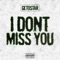 I Dont Miss You - Getostar lyrics