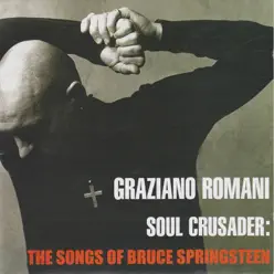 Soul Crusader: The Songs of Bruce Springsteen - Graziano Romani Soul Crusader: The Songs of Bruce Springsteen - Graziano Romani