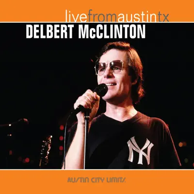 Live from Austin, TX: Delbert McClinton - Delbert McClinton