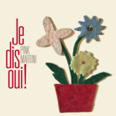 Je dis oui ! - Pink Martini