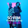 Só Vem! (feat. Ludmilla) [U.M. Music Remix] - Single album lyrics, reviews, download