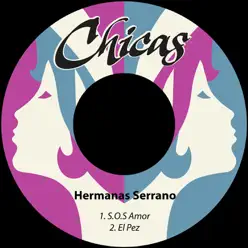 S.O.S Amor / El Pez - Single - Hermanas Serrano S.O.S Amor / El Pez - Single - Hermanas Serrano