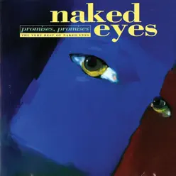 Promises, Promises: The Very Best of Naked Eyes - Naked Eyes
