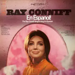 Ray Conniff En Español! The Ray Conniff Singers Sing It In Spanish - Ray Conniff