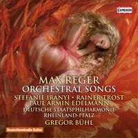 Stefanie Iranyi, Rainer Trost & Paul Armin Edelmann - Reger: Orchestral Songs artwork