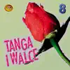 Tanga i walce, Vol. 8 album lyrics, reviews, download