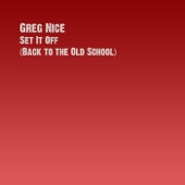 Greg Nice - Set It Off (Back to the Old School)