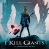 I Kill Giants (Original Motion Picture Soundtrack), 2018