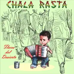 Flores del Desierto - Chala Rasta Flores del Desierto - Chala Rasta