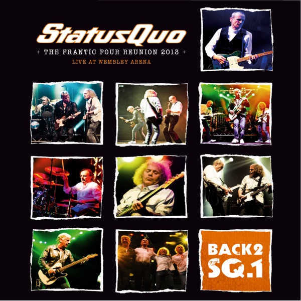 Back2sq1-The Frantic Four Reunion 2013 (Live at Wembley) - Status Quo