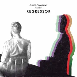 Regressor - Single - Quiet Company Regressor - Single - Quiet Company