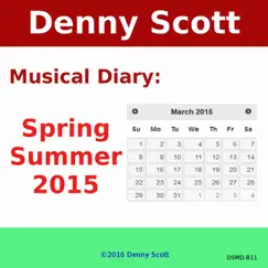 Musical Diary: Spring Summer 2015 by Denny Scott album reviews, ratings, credits