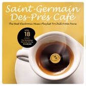 Saint-Germain-Des-Prés Café Vol.18: The Best Electronic Music Playlist to Chill From Paris artwork
