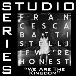 We Are the Kingdom (Studio Series Performance Track) - - EP - Francesca Battistelli