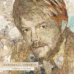 Dancehall Dreamin': A Tribute to Pat Green by Various Artists album reviews, ratings, credits