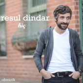 Hiç - Resul Dindar