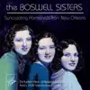 The Boswell Sisters: Syncopating Harmonists from New Orleans album lyrics, reviews, download