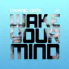 Stream & download Wake Your Mind