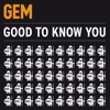 Good To Know You - Single