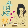 All That Jazz - Kimionosete