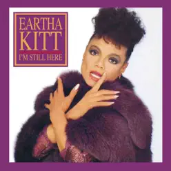 I'm Still Here - Eartha Kitt