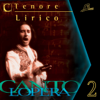 Cantolopera: Arias for Lyric Tenor, Vol. 2 - Stefano Secco, Antonello Gotta & Compagnia d'Opera Italiana
