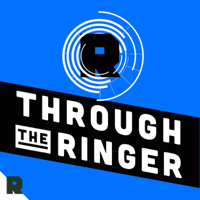 Through The Ringer podcast