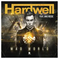 Mad World (feat. Jake Reese) [Radio Edit] - Single - Hardwell