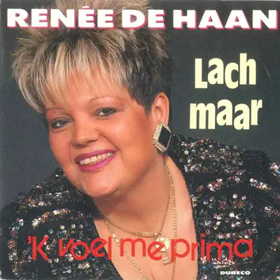 Lach Maar / Ik Voel Me Prima - Single - Renee de Haan