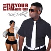 I'll Take Your Word for It - Single